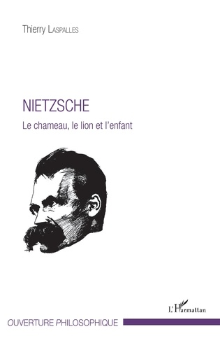 Nietzsche. Le chameau, le lion et l'enfant