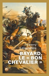 Thierry Lassabatère - Bayard - Le "bon chevalier".