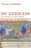 Thierry Lassabatère - Du Guesclin - Vie et fabrique d'un héros médiéval.