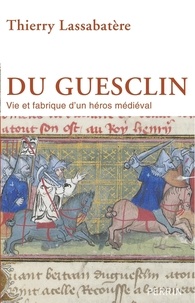 Ebooks magazines téléchargement gratuit Du Guesclin  - Vie et fabrique d'un héros médiéval CHM DJVU en francais