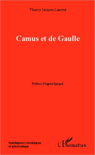 Thierry Laurent - Camus et de Gaulle.
