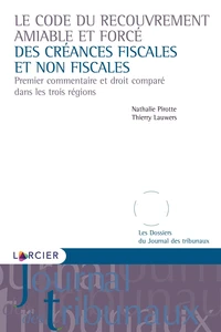 Le Code du recouvrement amiable et forcé des créances fiscales et non fiscales