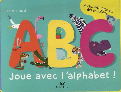 Thierry Laval - A B C - Joue avec l'alphabet !.