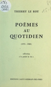 Thierry Le Roy - Poèmes au quotidien.