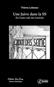Une juive dans la SS : de l'autre côté des barbelés