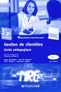 Thierry Lefeuvre - Gestion de clientèles BTS NRC 1re et 2e années - Guide pédagogique. 1 Cédérom