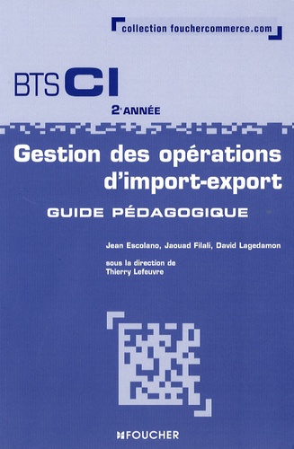 Thierry Lefeuvre - Gestion des opérations d'import-export BTS CI 2e année - Guide pédagogique.