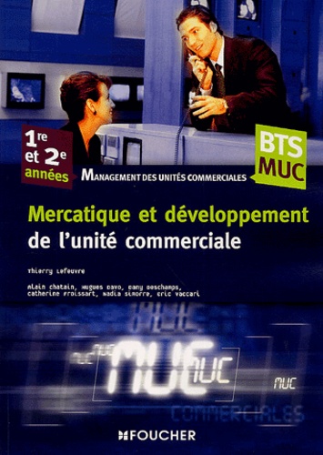 Thierry Lefeuvre - Mercatique et développement de l'unité commerciale BTS MUC 1e et 2e années.