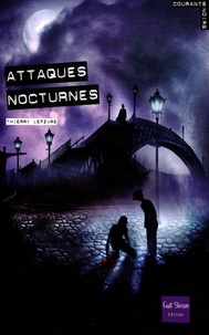 Thierry Lefèvre - Attaques nocturnes.