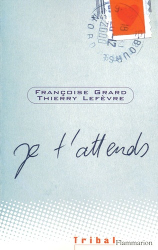 Thierry Lefèvre et Françoise Grard - Je t'attends.