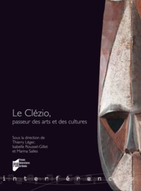 Thierry Léger et Isabelle Roussel-Gillet - Le Clézio, passeur des arts et des cultures.