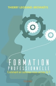 Formation professionnelle - Comment en sommes-nous arrivés là ?.pdf
