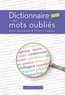 Thierry Leguay et Alain Duchesne - Dictionnaire insolite des mots oubliés.