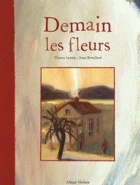 Thierry Lenain et Anne Brouillard - Demain les fleurs.