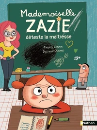 Mademoiselle Zazie déteste la maîtresse