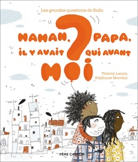 Thierry Lenain et Stéphanie Marchal - Maman, papa, il y avait qui avant moi ?.