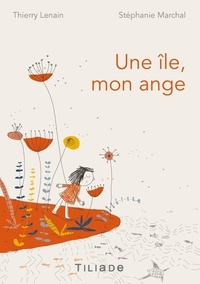 Thierry Lenain et Stéphanie Marchal - Une île mon ange.