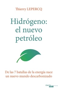 Manuel pdf à télécharger pdf Hydrógeno : el nuevo petróleo par Thierry Lepercq