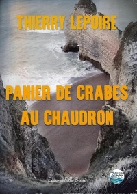 Thierry Lepoire - Panier de crabes au Chaudron.