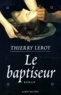 Thierry Leroy - Le Baptiseur.