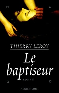 Thierry Leroy et Thierry Leroy - Le Baptiseur.