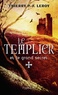 Thierry Leroy - Le Templier et le grand secret - Une enquête de Gondemar le Templier.