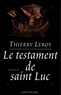 Thierry Leroy et Thierry Leroy - Le Testament de saint Luc.