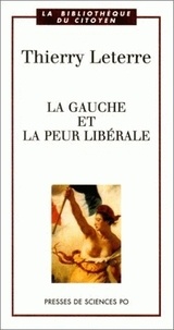 Thierry Leterre - La Gauche Et La Peur Liberale.