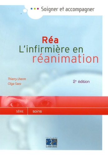 Thierry Lherm et Olga Saez - Réa - L'infirmière en réanimation.