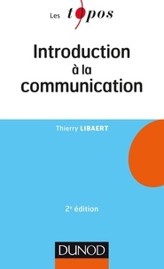 Thierry Libaert - Introduction à la communication - 2e éd.
