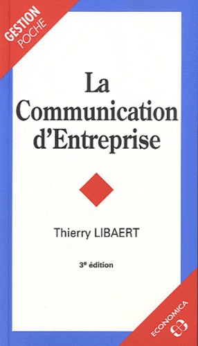 Thierry Libaert - La communication d'entreprise.
