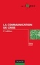 Thierry Libaert - La communication de crise - 3ème édition.