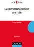Thierry Libaert - La communication de crise - 4ème édition.