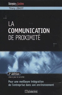 Thierry Libaert - La Communication De Proximite. 2eme Edition.