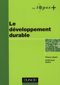 Thierry Libaert et André-Jean Guérin - Le développement durable.