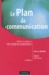 Le plan de communication. Définir et organiser votre stratégie de communication 2e édition - Occasion