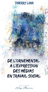De l’ornemental à l’expression des médias en travail social
