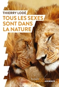 Thierry Lodé et Bernard Chauvet - Tous les sexes sont dans la nature.