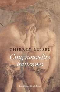 Thierry Loisel - Cinq nouvelles italiennes.