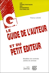 Thierry Lucas - Guide de l'auteur et du petit éditeur.