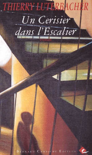 Thierry Luterbacher - Un Cerisier Dans L'Escalier.