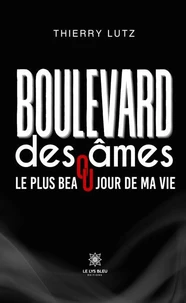 Boulevard des âmes ou le plus beau jour de ma vie