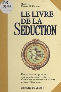 Thierry M. Carabin - Le livre de la séduction.