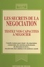 Thierry M. Carabin - Les secrets de la négociation - Testez vos capacités à négocier.