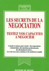 Thierry M. Carabin - Les secrets de la négociation - Testez vos capacités à négocier.