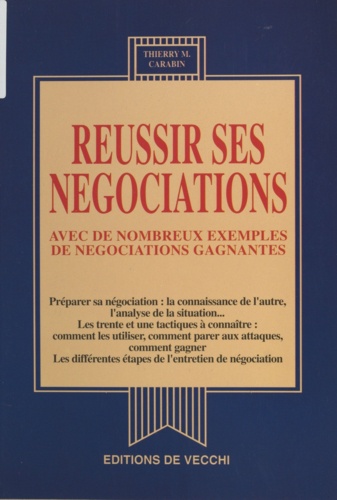 Réussir ses négociations. Avec de nombreux exemples de négociations gagnantes