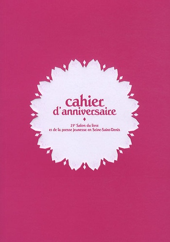  Thierry Magnier - Cahier d'anniversaire - 25e Salon du livre et de la presse jeunesse en Seine-Saint-Denis.