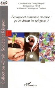 Thierry Magnin - Ecologie et économie en crise : qu'en disent les religions ?.