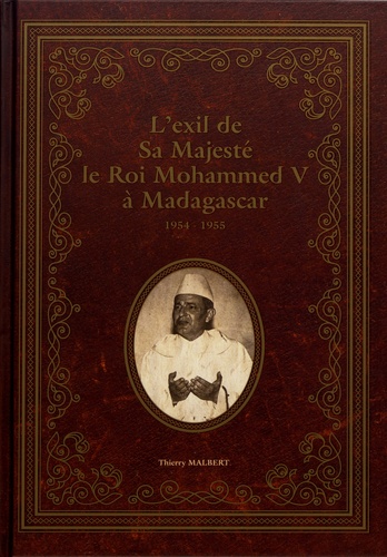 L'exil de Sa Majesté le roi Mohammed V à Madagascar (1954-1955)