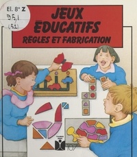 Thierry Maltaverne et Martine Eichhorn - Jeux éducatifs - Règles et fabrication.
